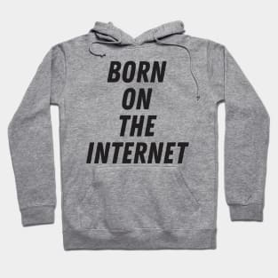 Born On The Internet Hoodie